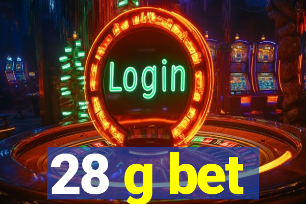 28 g bet